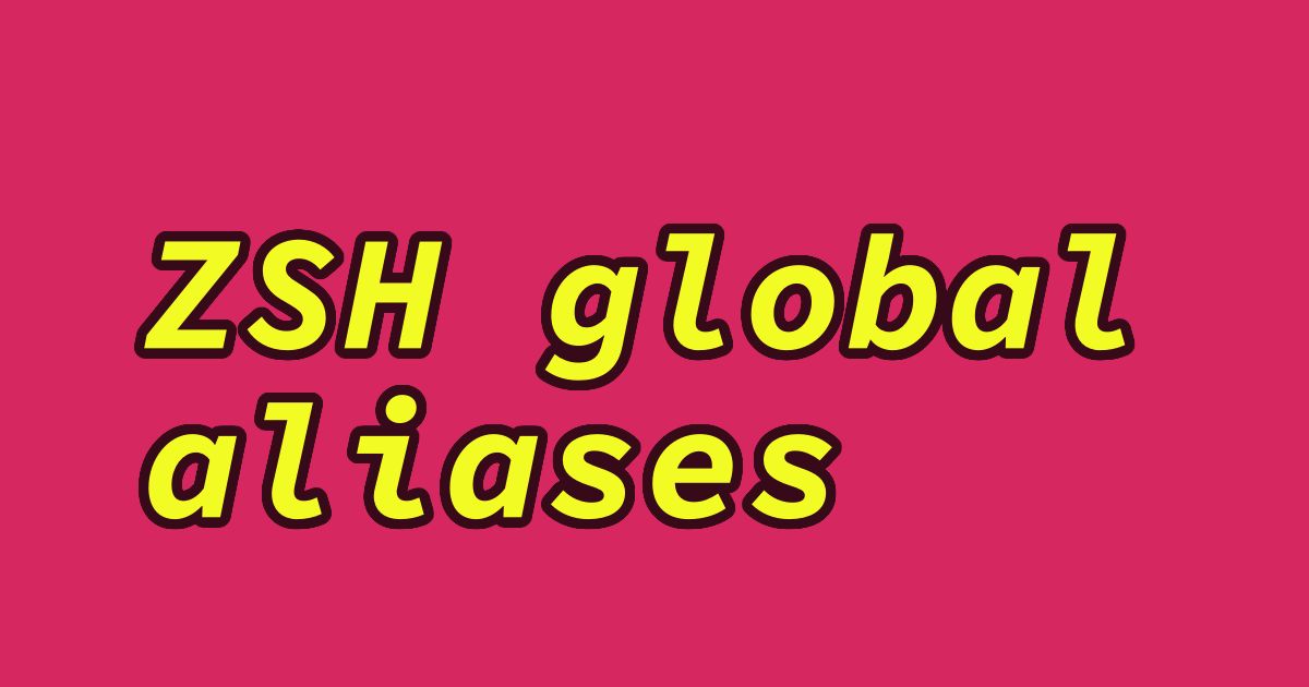 Zsh Global Aliases